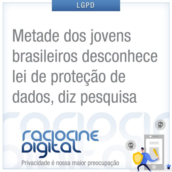 Metade dos jovens desconhece lgpd