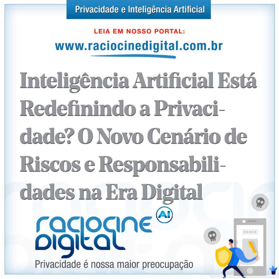 A IA Está Redefinindo a Privacidade? O Novo Cenário de Riscos e ...